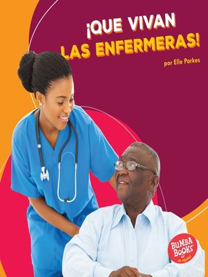 cover image of ¡Que vivan las enfermeras! (Hooray for Nurses!)